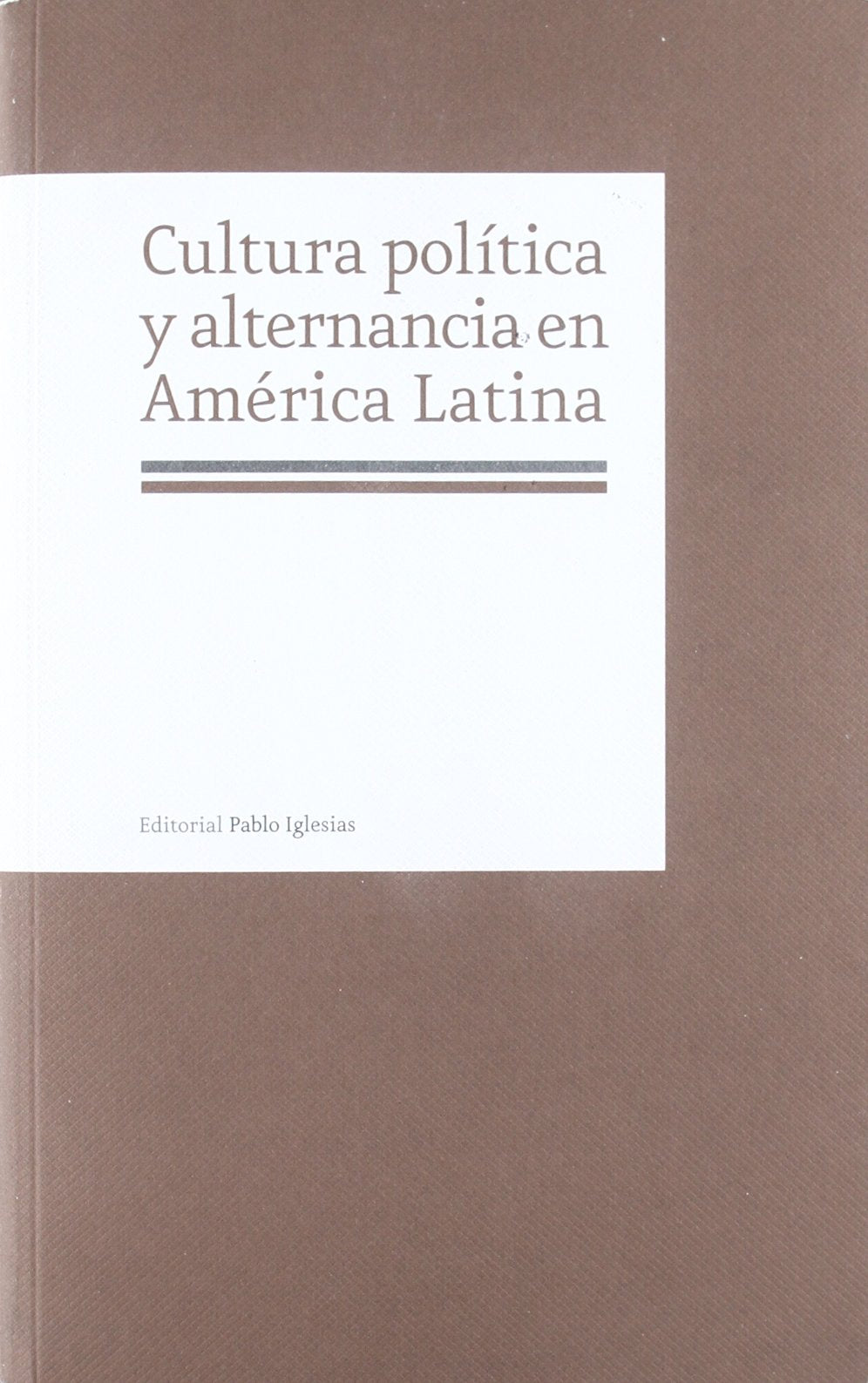 Cultura política y alternancia en América Latina: Las estrategias de cooperación de la Unión Europea book