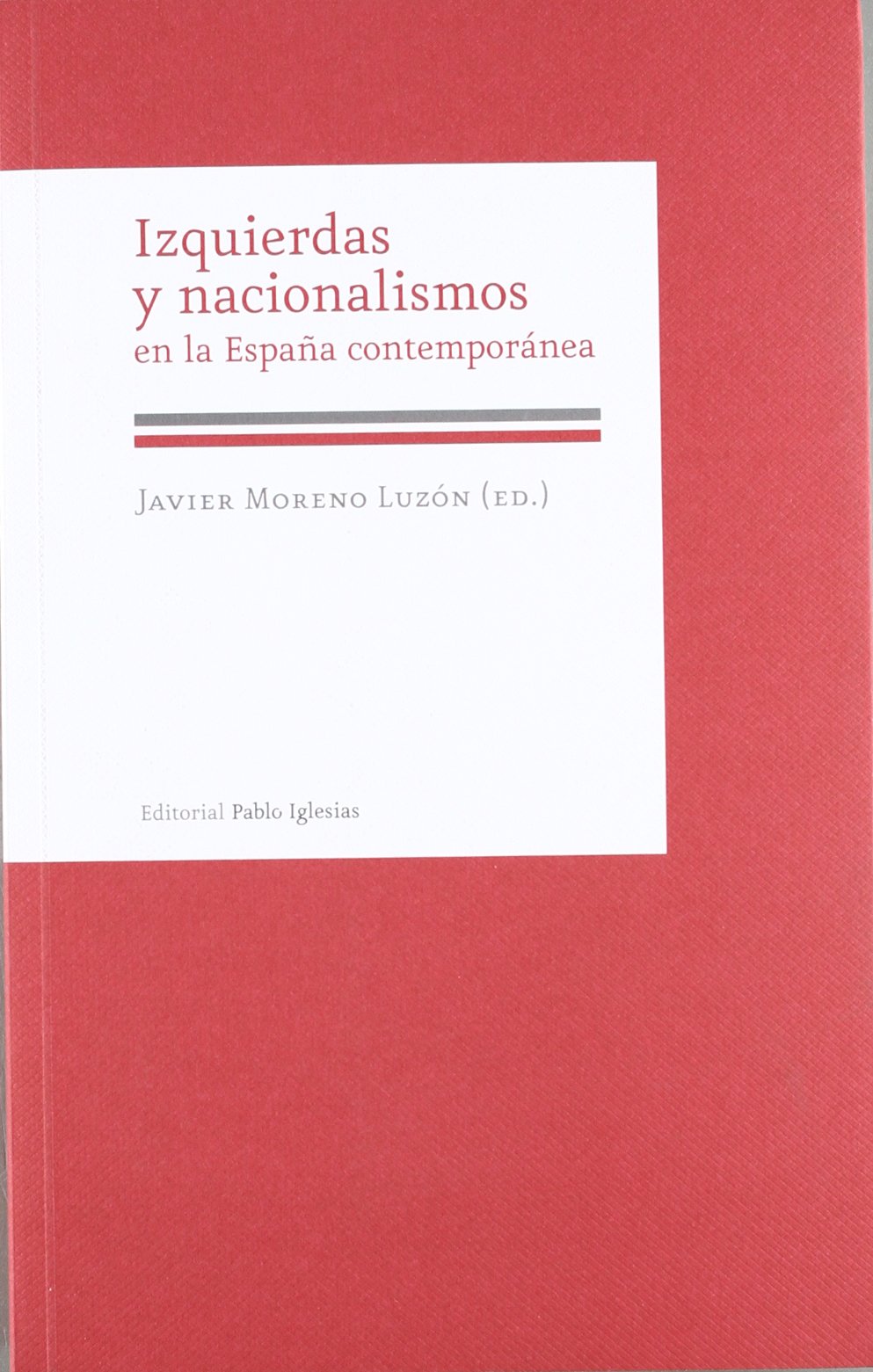 Izquierdas y nacionalismos en la España contemporánea Learning & Reference