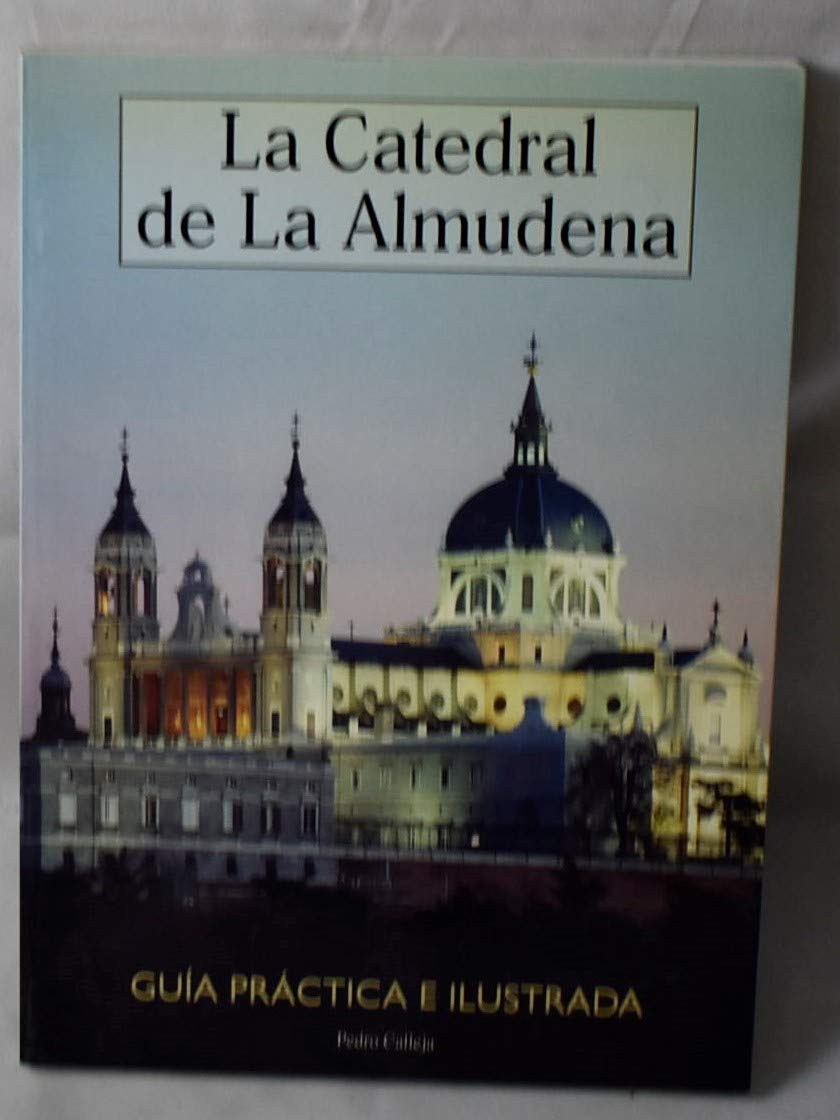 La catedral de la Almudena: Guía práctica e ilustrada book