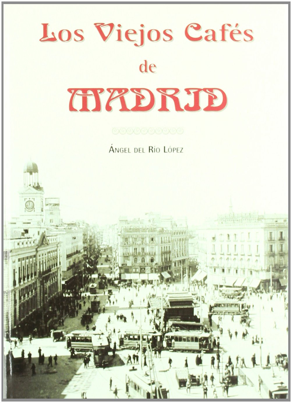 Los viejos cafés de Madrid Books