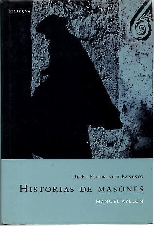 Historias de masones : de El Escorial al Banesto Books