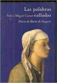 Las palabras calladas : diario de María de Nazaret Books