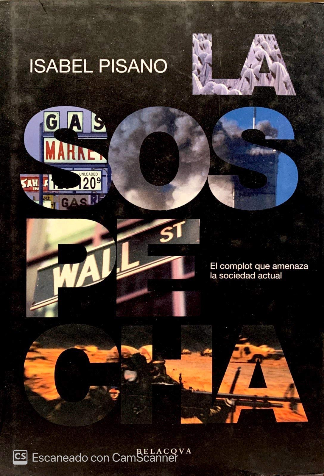 La Sospecha: El Complot Que Amenaza La Sociedad Actual (Spanish Edition) Books