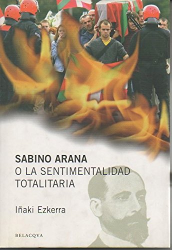 Sabino Arana o la sentimentalidad totalitaria Books