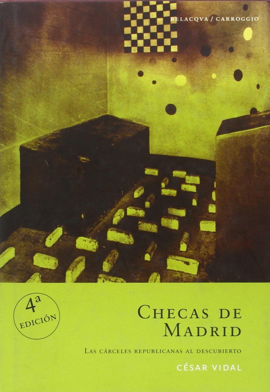 Checas de Madrid : las cárceles republicanas al descubierto Books