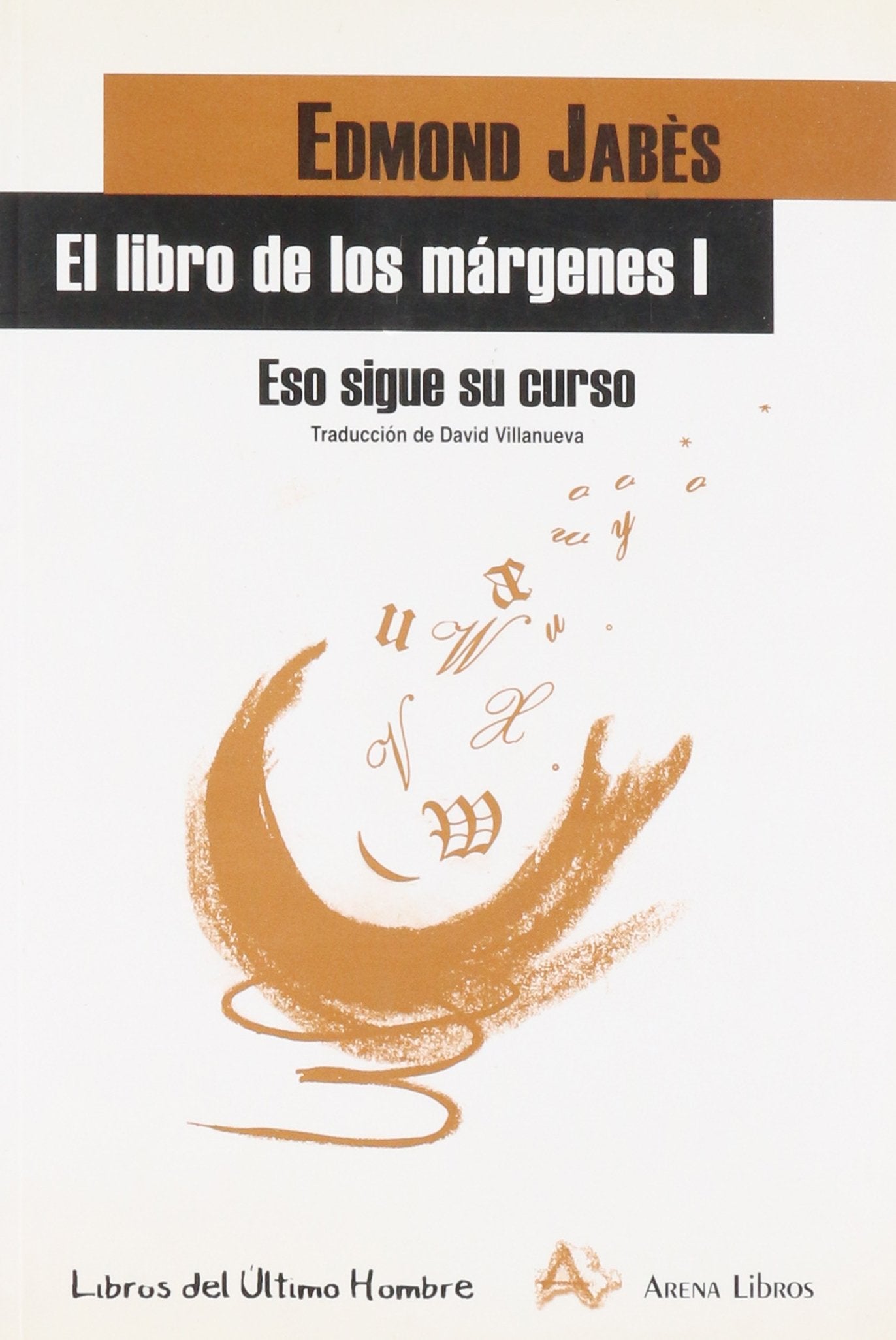 Jabès, E: Libro de las márgenes I. Eso sigue su curso Social Sciences