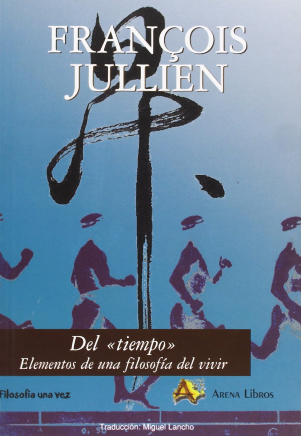 Del "tiempo" : elementos de una filosofía de vivir Philosophy