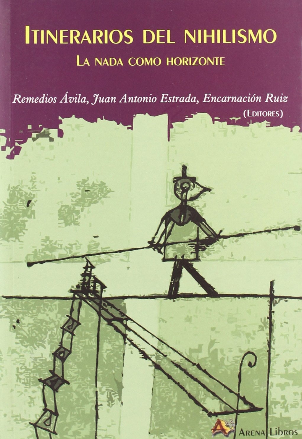 Ávila Crespo, R: Itinerarios del nihilismo : la nada como ho book