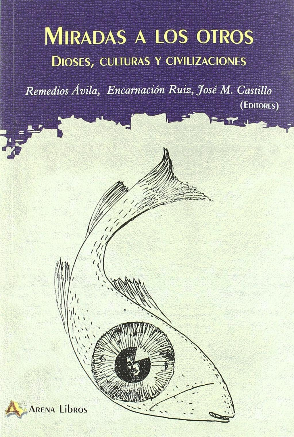Miradas a los otros : dioses, culturas y civilizaciones Learning & Reference