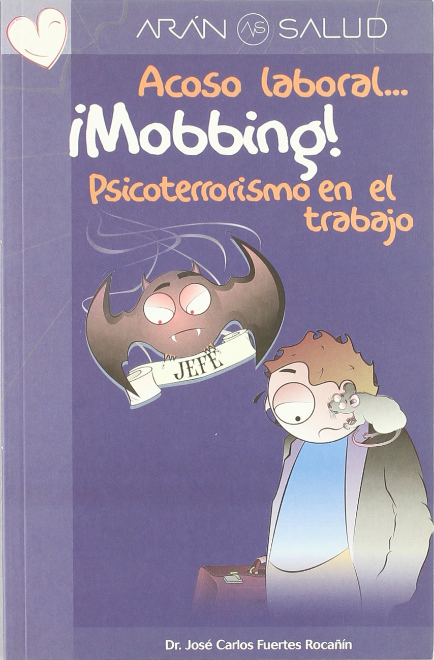 ¡Mobbing! acoso laboral, psicoterrorismo en el trabajo Social Sciences
