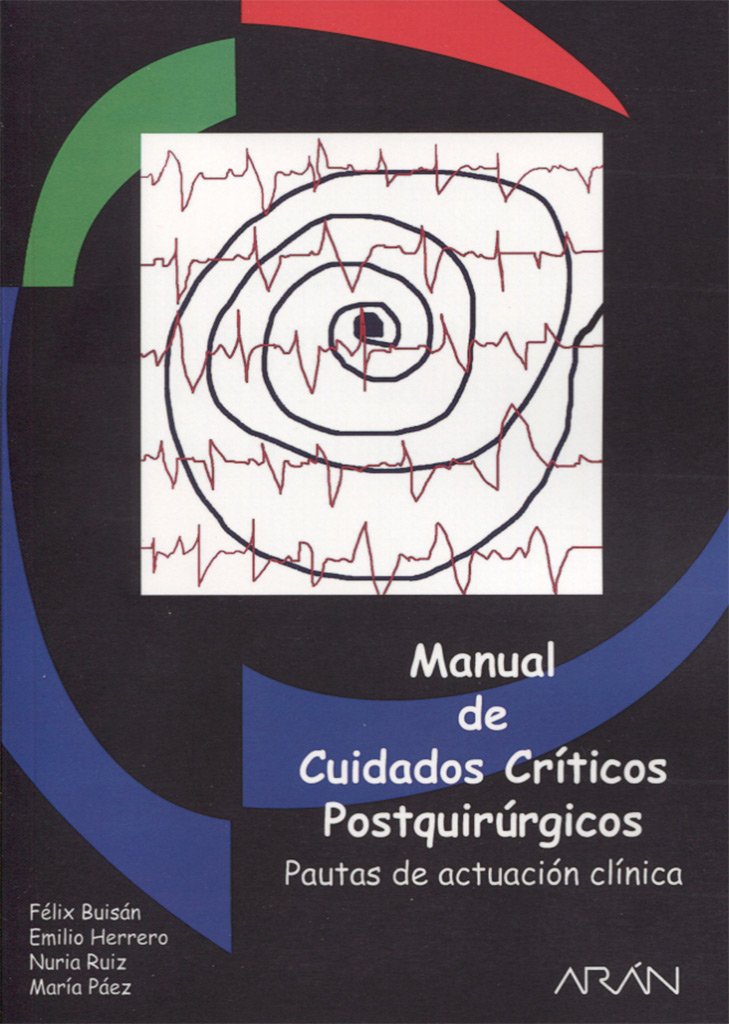 Manual de cuidados críticos postquirúrgicos : pautas de actuación clínica Medicine