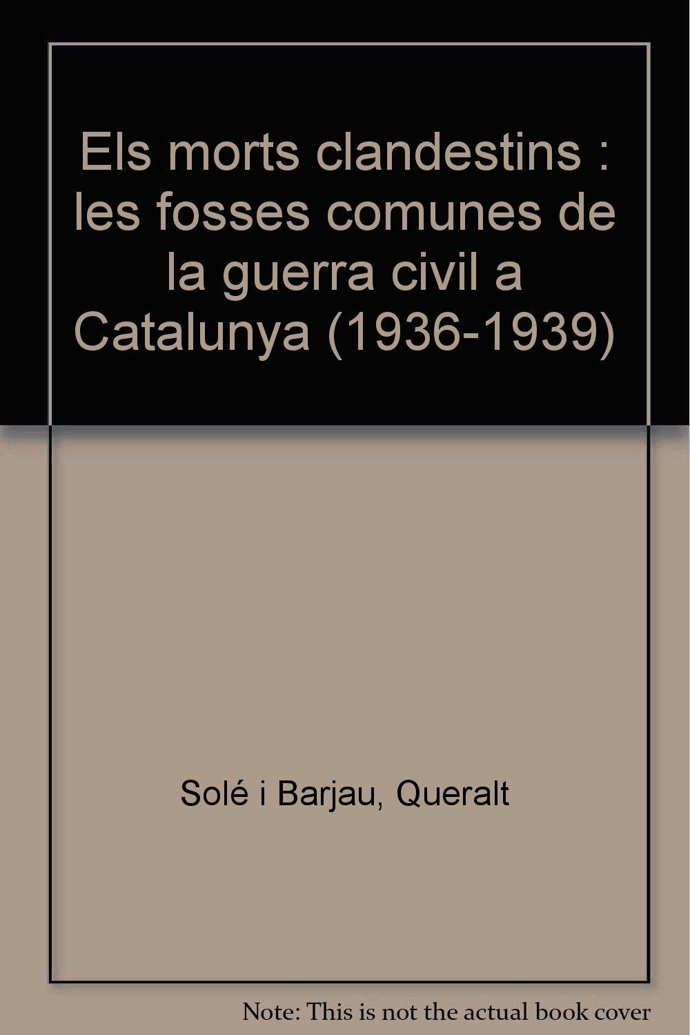 Els morts clandestins : les fosses comunes de la guerra civil a Catalunya (1936-1939) (Recerca i pensament, Band 43) Social Sciences