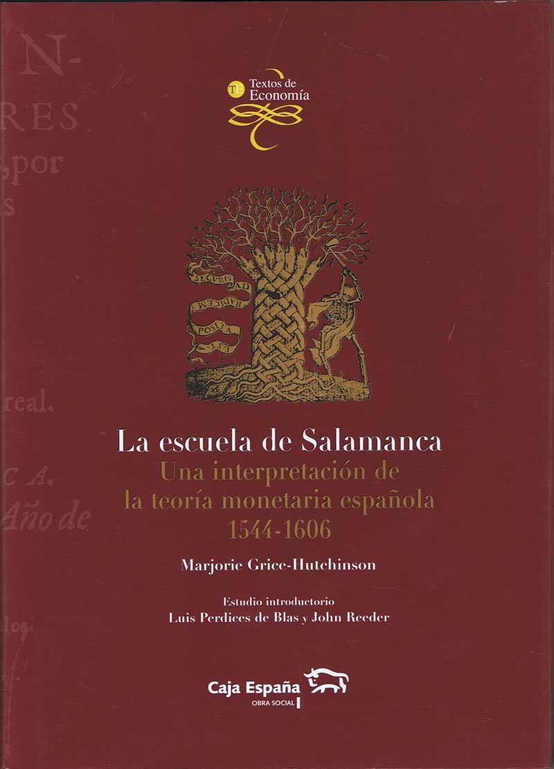 La escuela de Salamanca: Una interpretación de la teoría monetaria española 1544-1606 (Textos de Economía, Band 3) Books