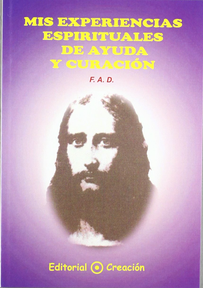 Mis experiencias espirituales de ayuda y curación book