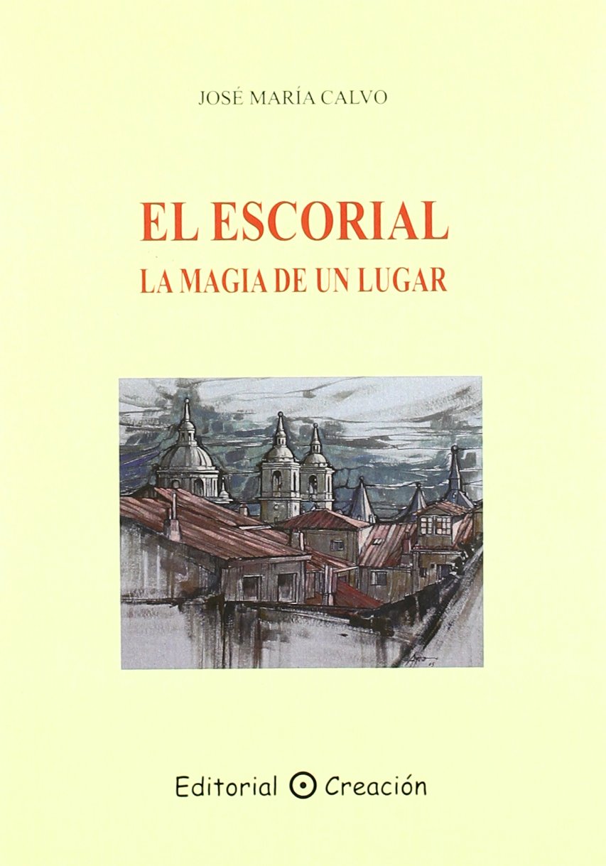 El Escorial : la magia de un lugar Social Sciences