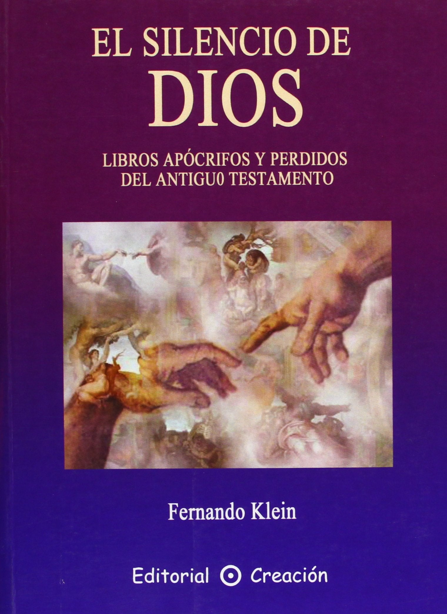 El Silencio De Dios: Libros Apocrifos y Perdidos del Antiguo Testamentos Religion & Esotericism