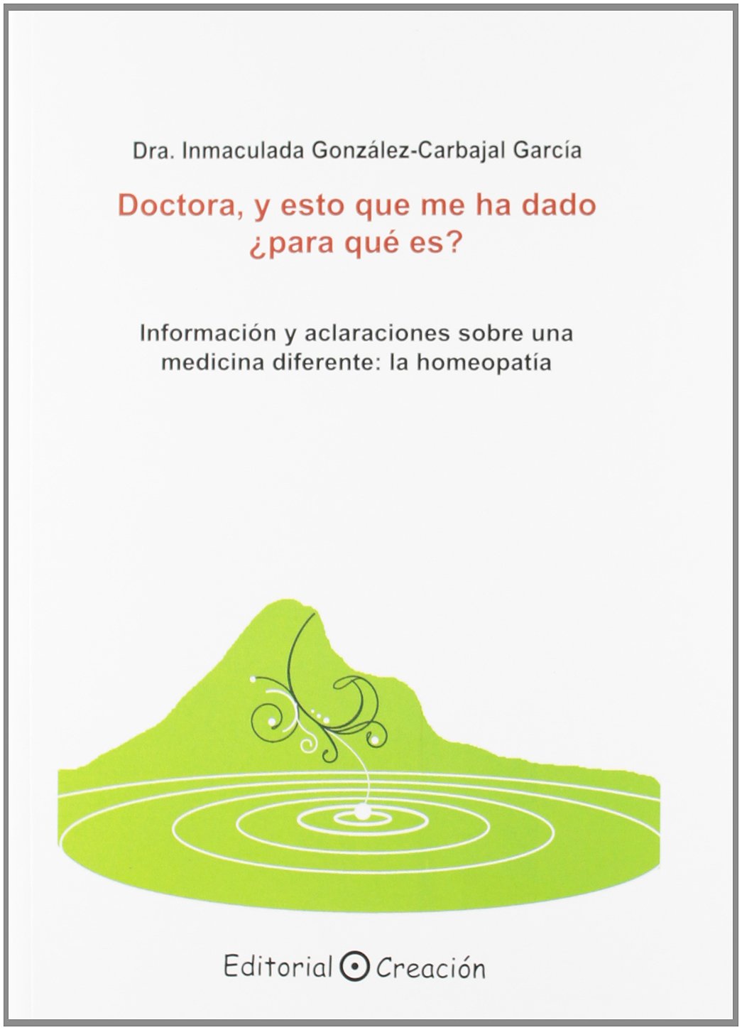 Doctora, y esto que me ha dado ¿para qué es? Books