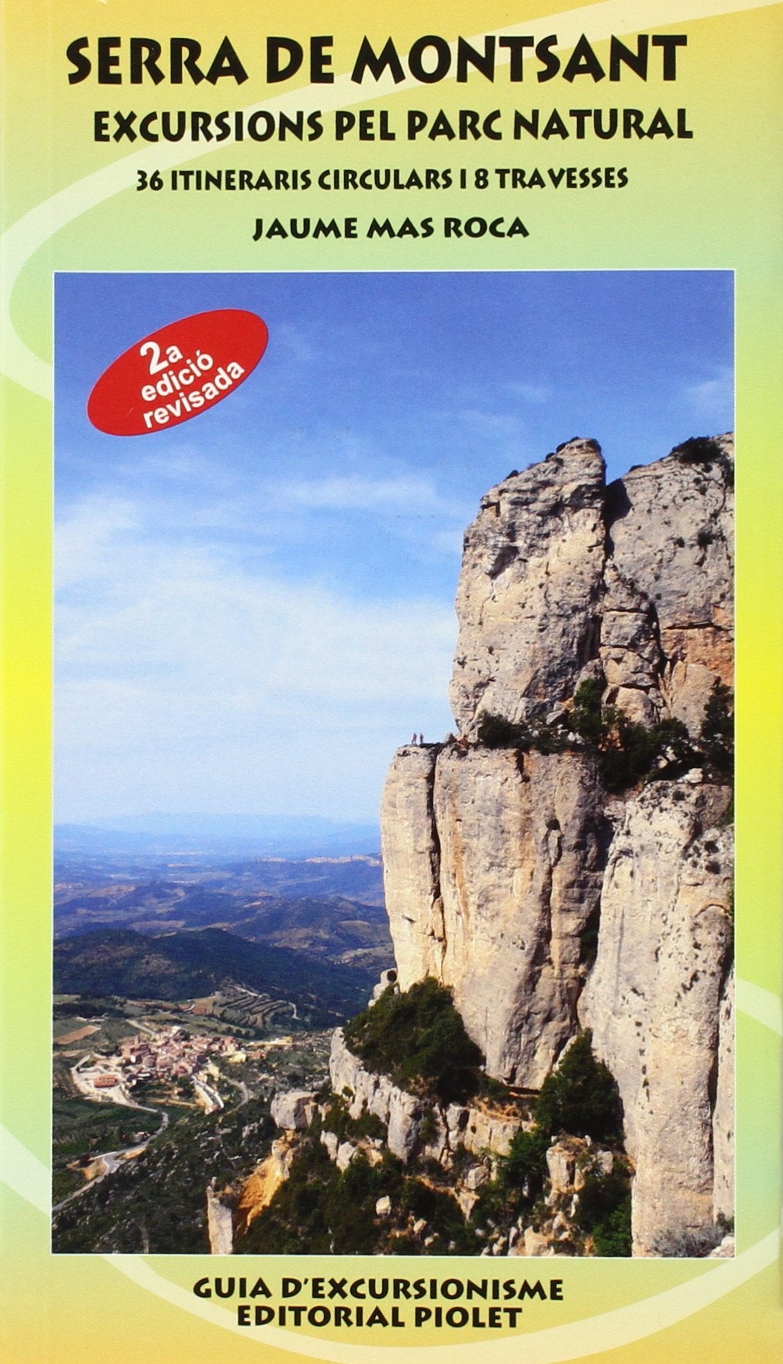 Serra de Montsant : excursions pel Parc Natural : 36 itineraris circulars i 8 travesses Leisure & Fun