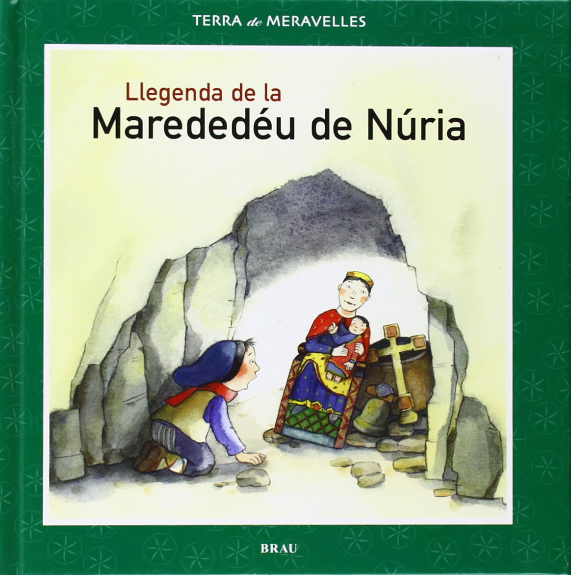 Llegenda de la Marededéu de Núria (Terra de meravelles, Band 1) Fairy Tales & Legends