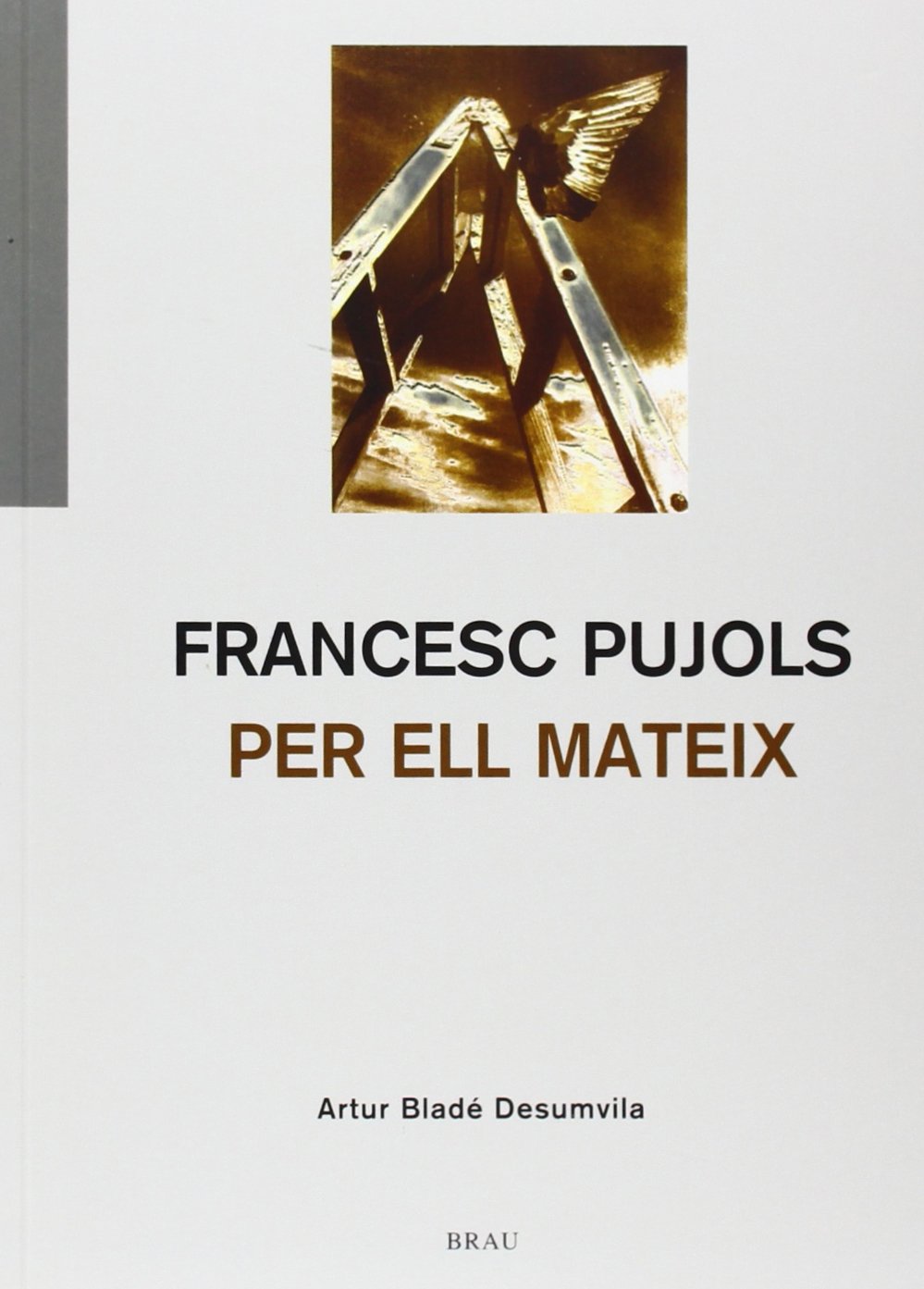Francesc Pujols per ell mateix Art & Literature
