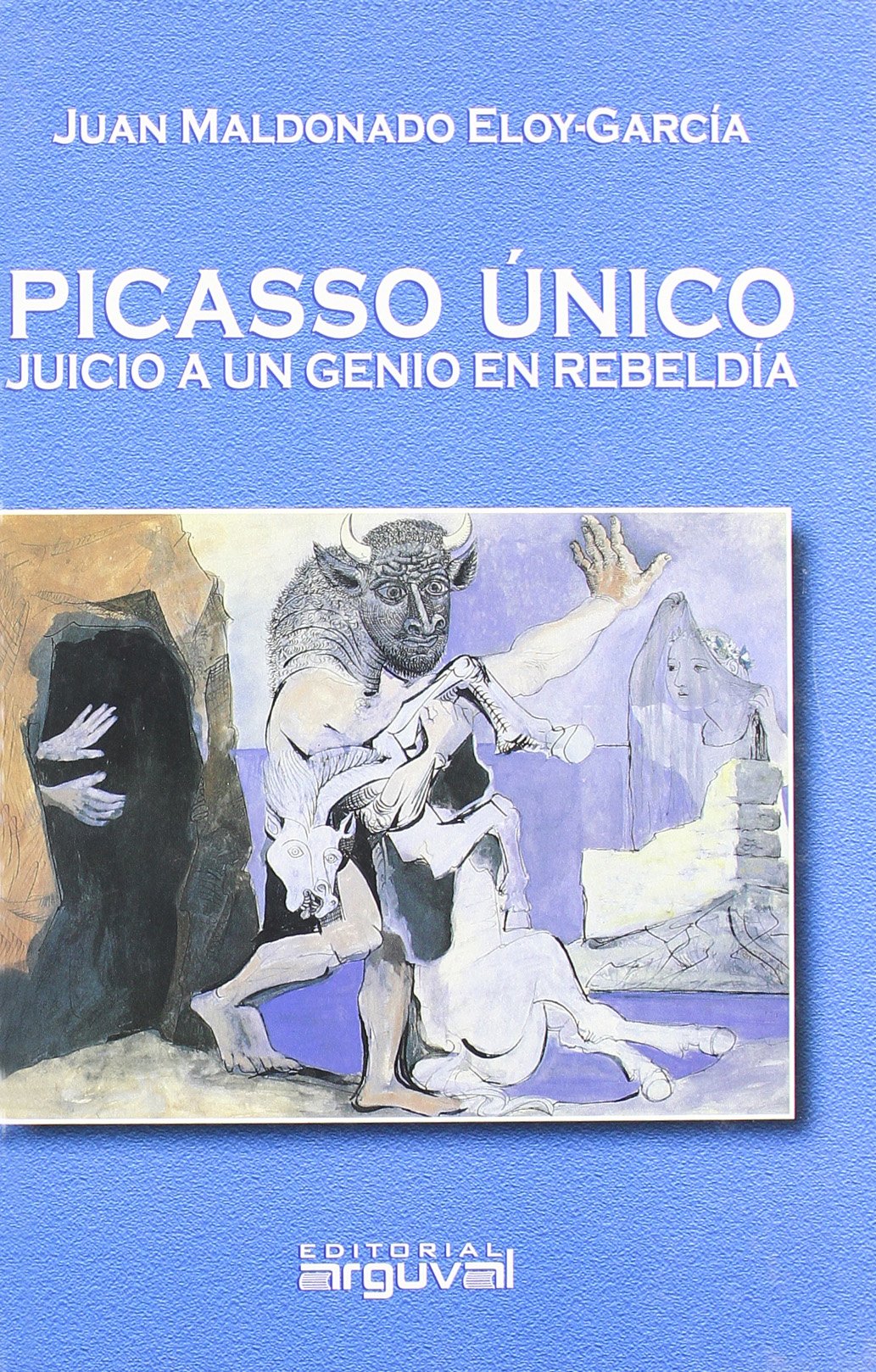 Picasso único : juicio a un genio en rebeldía Non-fiction