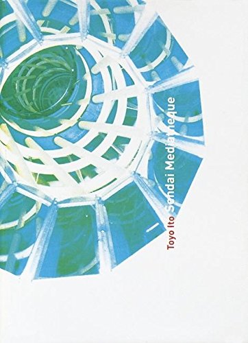 Toyo Ito: Sendai Mediatheque (Verb Monography S.) Architecture