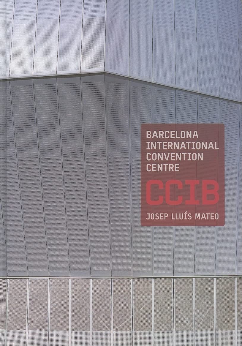 Barcelona International Convention Centre CCIB: Josep Lluís Mateo. Architecture