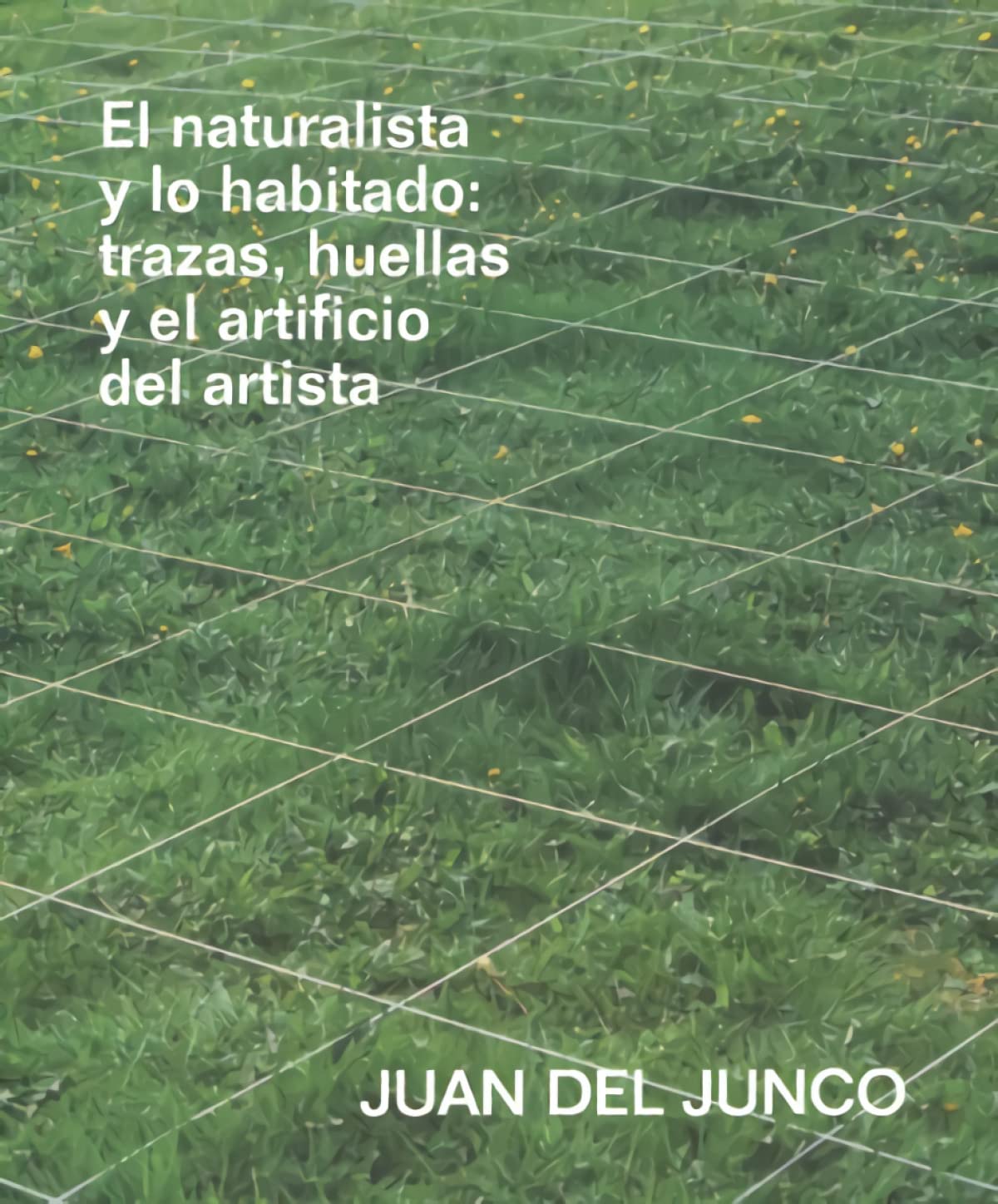 Juan del Junco, El naturalista y lo habitado book