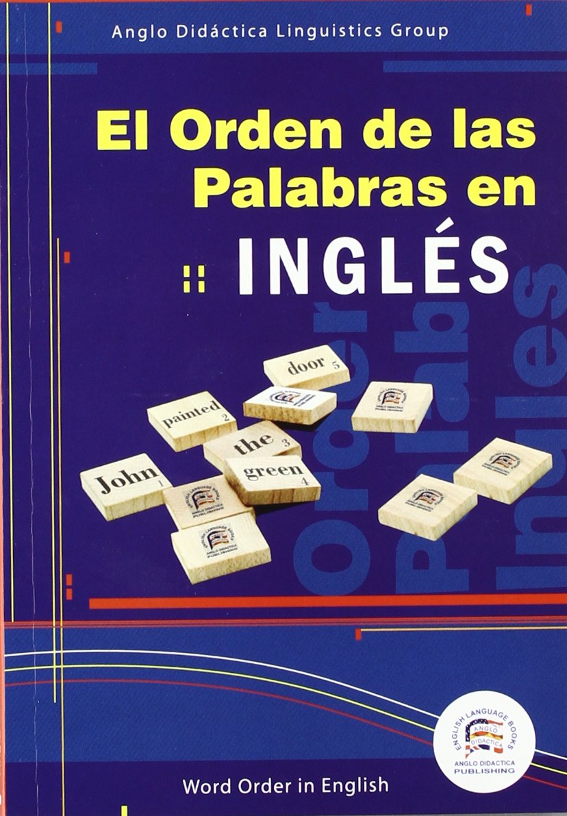 El orden de las palabras en inglés = Word order in English, 2007 (Libro didáctico complementario, Band 1) Foreign Languages ​​& Dictionaries