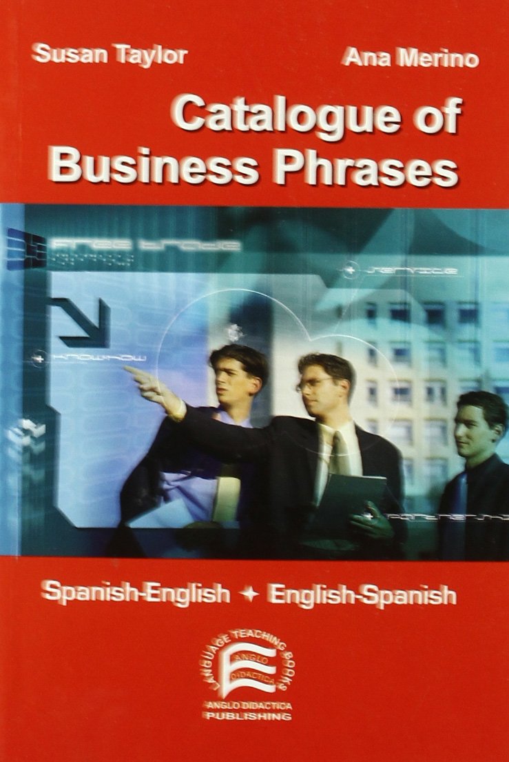 Catalogue of Business Phrases: Spanish-English and English-Spanish (Specialized Dictionaries) book