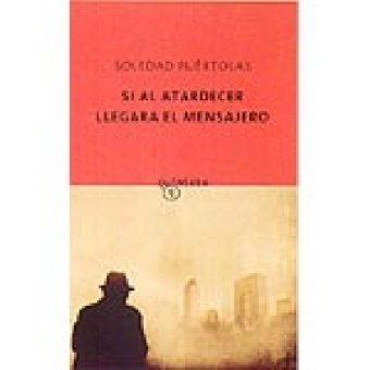 Si Al Atardecer Llegara El Mensajero Books