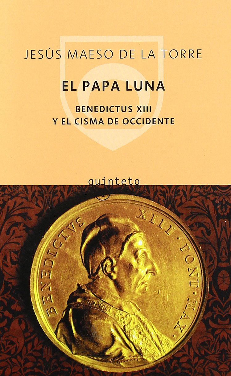 El Papa Luna : Benedictus XIII y el cisma de Occidente book