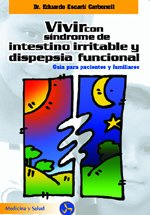 Vivir Con Sindrome de Intestino Irritable: Guía para pacientes y familiares (Medicina Y Salud) book
