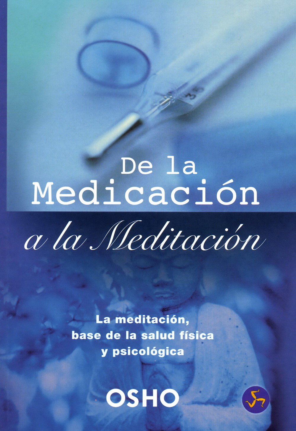 De La Medicacion a La Meditacion/from Medication to Meditation book