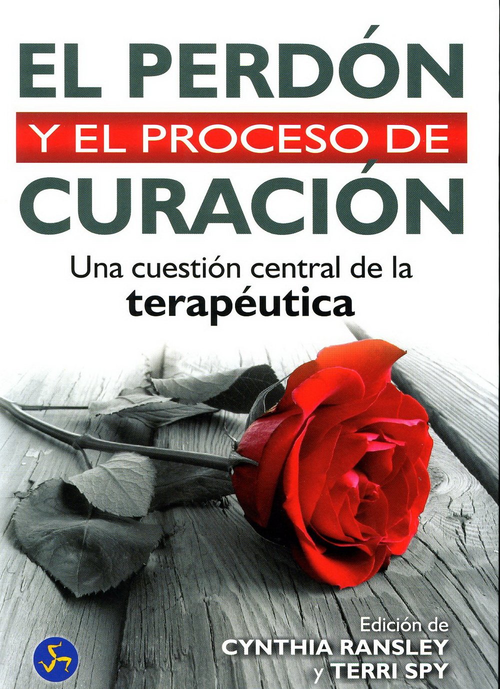 El perdón y el proceso de curación : una cuestión central de la terapéutica Learning & Reference