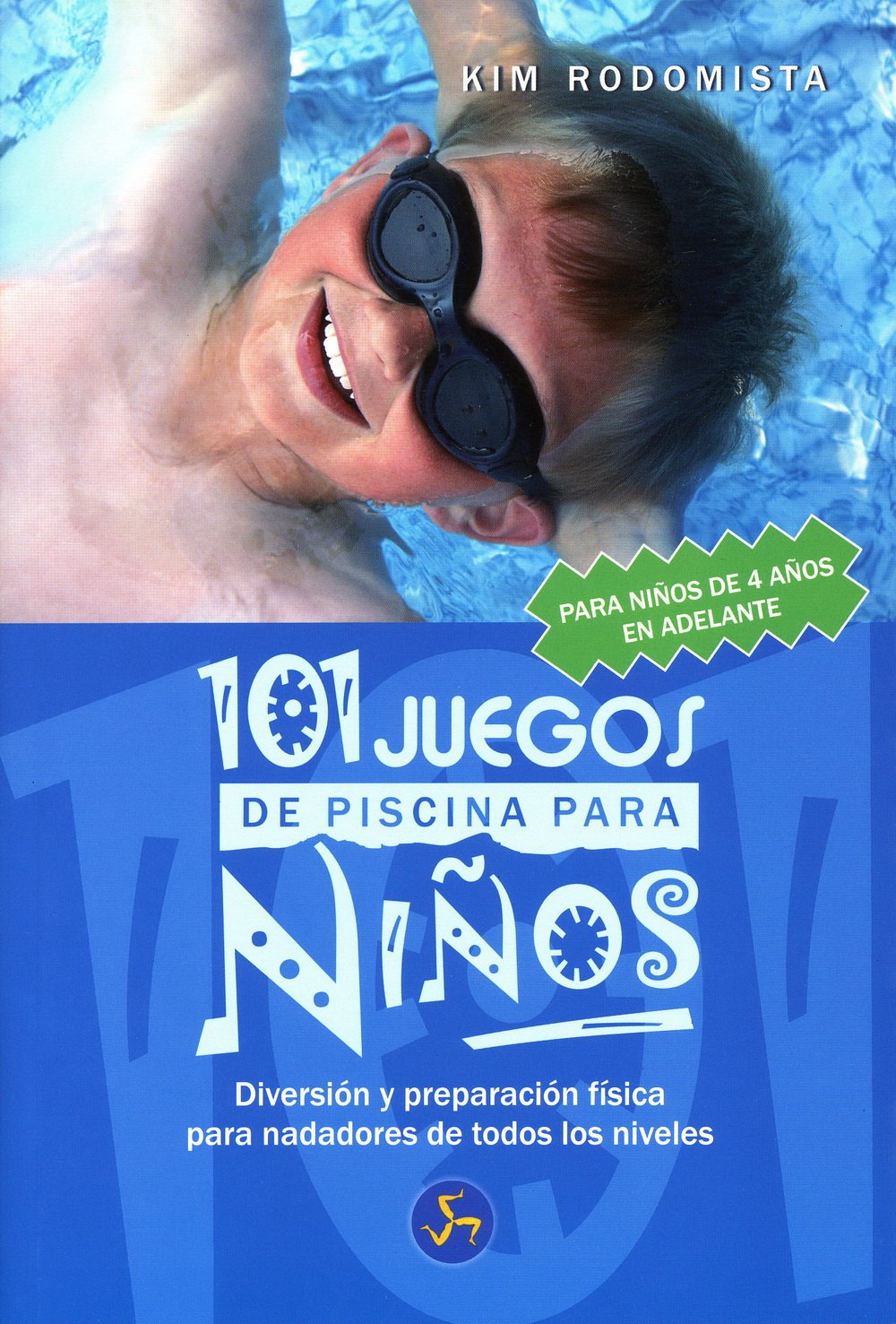 101 juegos de piscina para niños de 4 años en adelante : diversión y preparación física para nadadores de todos los niveles (Mundo Infantil) Self-help
