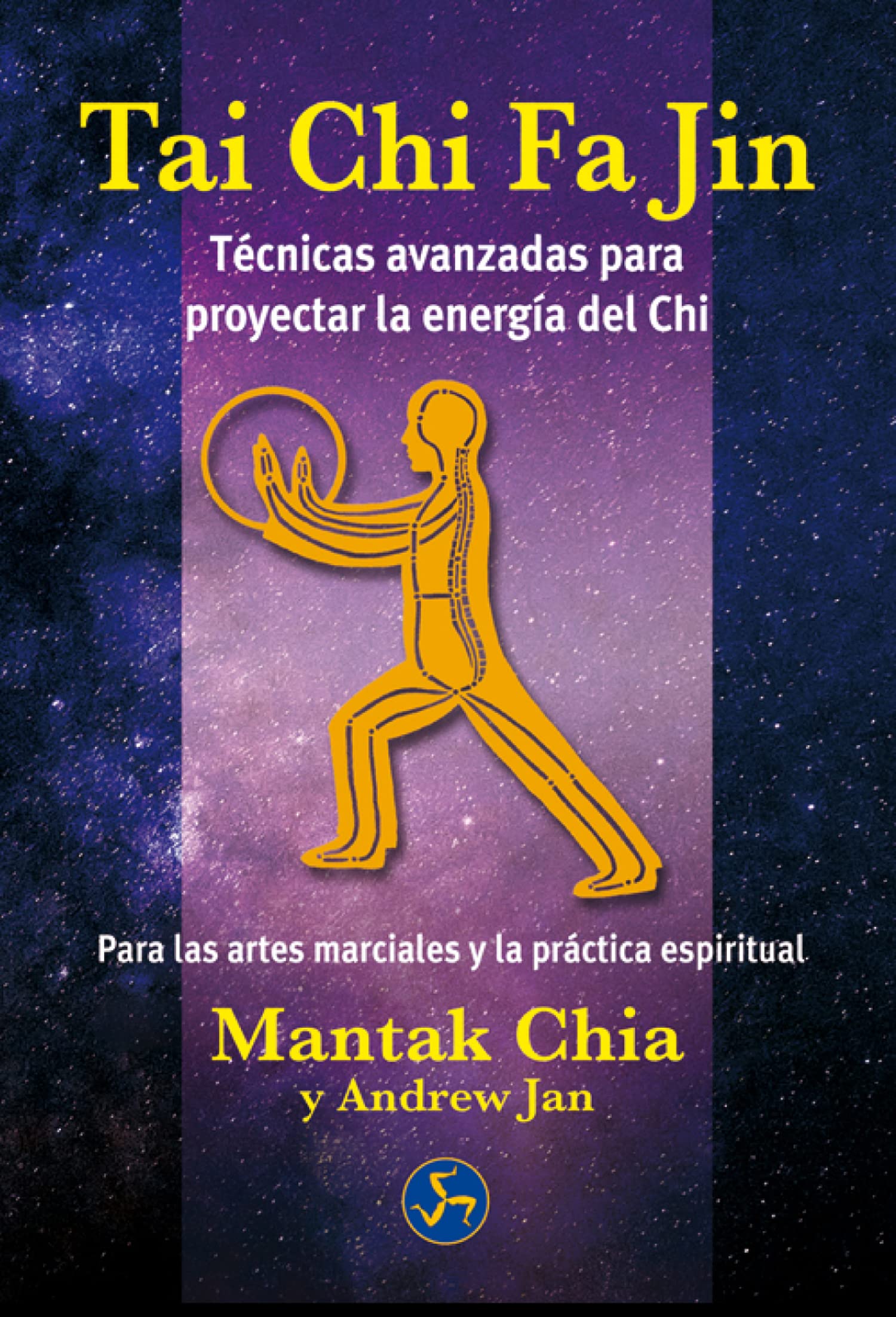 Tai chi fa jin : técnicas avanzadas para proyectar la energía del chi Learning & Reference