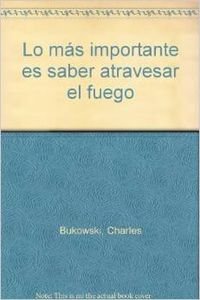 Lo mas importante es saber atravesar el fuego book