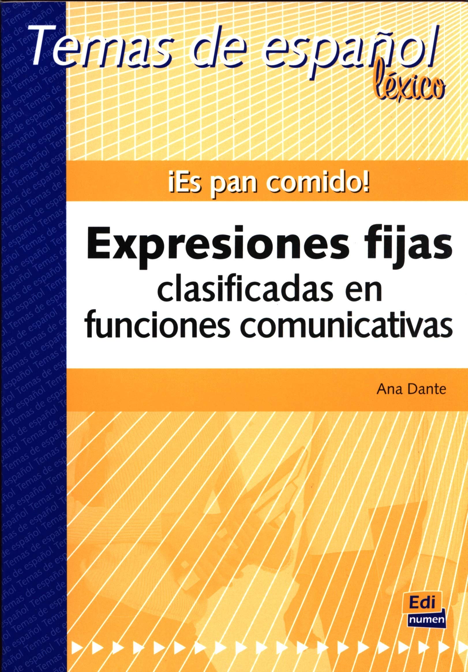 ¡Es pan comido!: Es pan comido!Expresiones fijas clasificadas en funciones (Temas de Español) Foreign Languages ​​& Dictionaries
