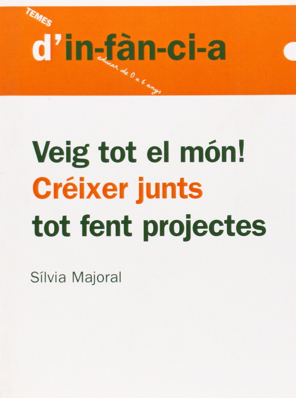 Veig tot el món! Créixer junts tot fent projectes book