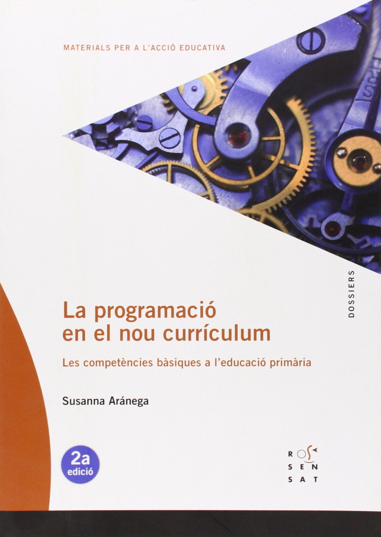 La programació en el nou currículum: Les competències bàsiques a l'educació primària (Dossiers Rosa Sensat, Band 69) Books