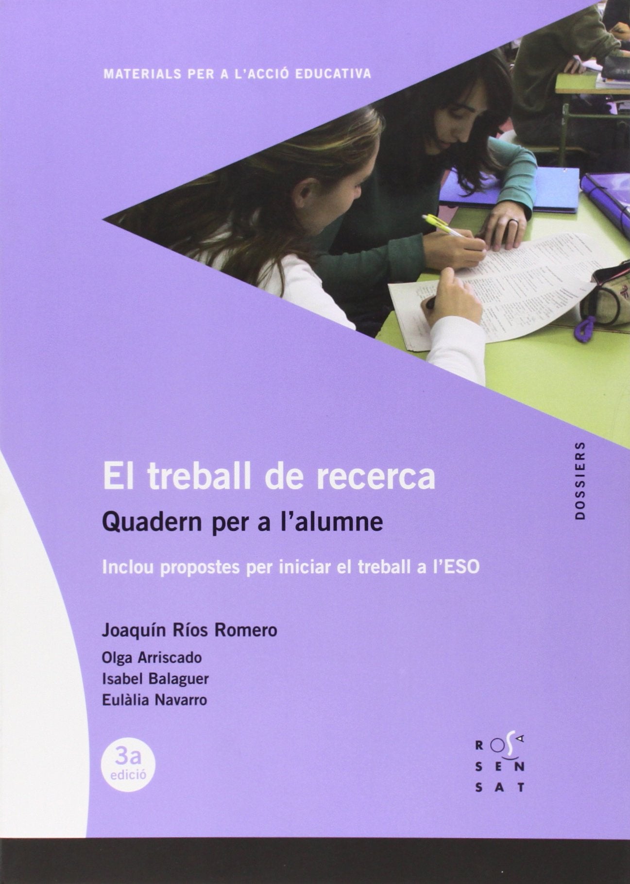 El treball de recerca. Quadern per a l'alumne: Inclou propostes per iniciar el treball a l'ESO (Dossiers Rosa Sensat) Books