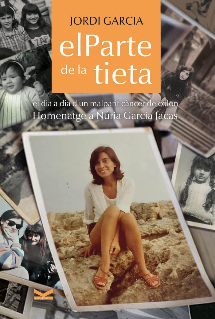 elParte de la tieta: el dia a dia d'un malparit càncer de cólon (Homenatge a Núria Garcia Jacas Art & Literature