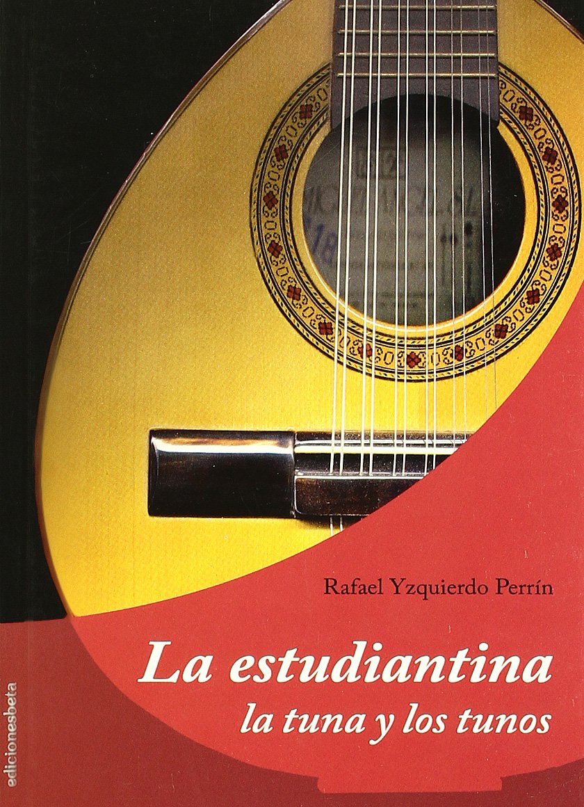 La estudiantina, la tuna y los tunos Social Sciences