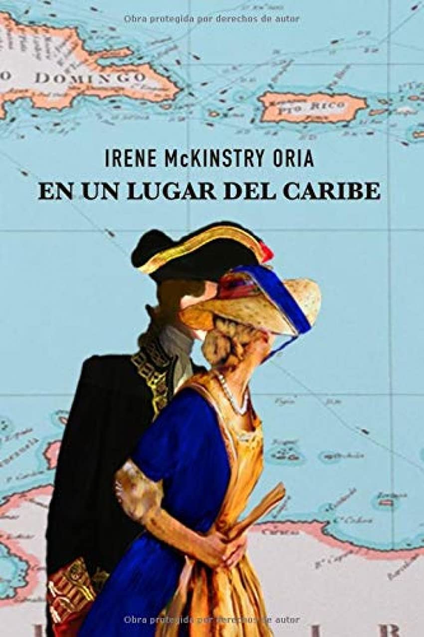 En un lugar del Caribe: Irene McKinstry Oria Historical Fiction