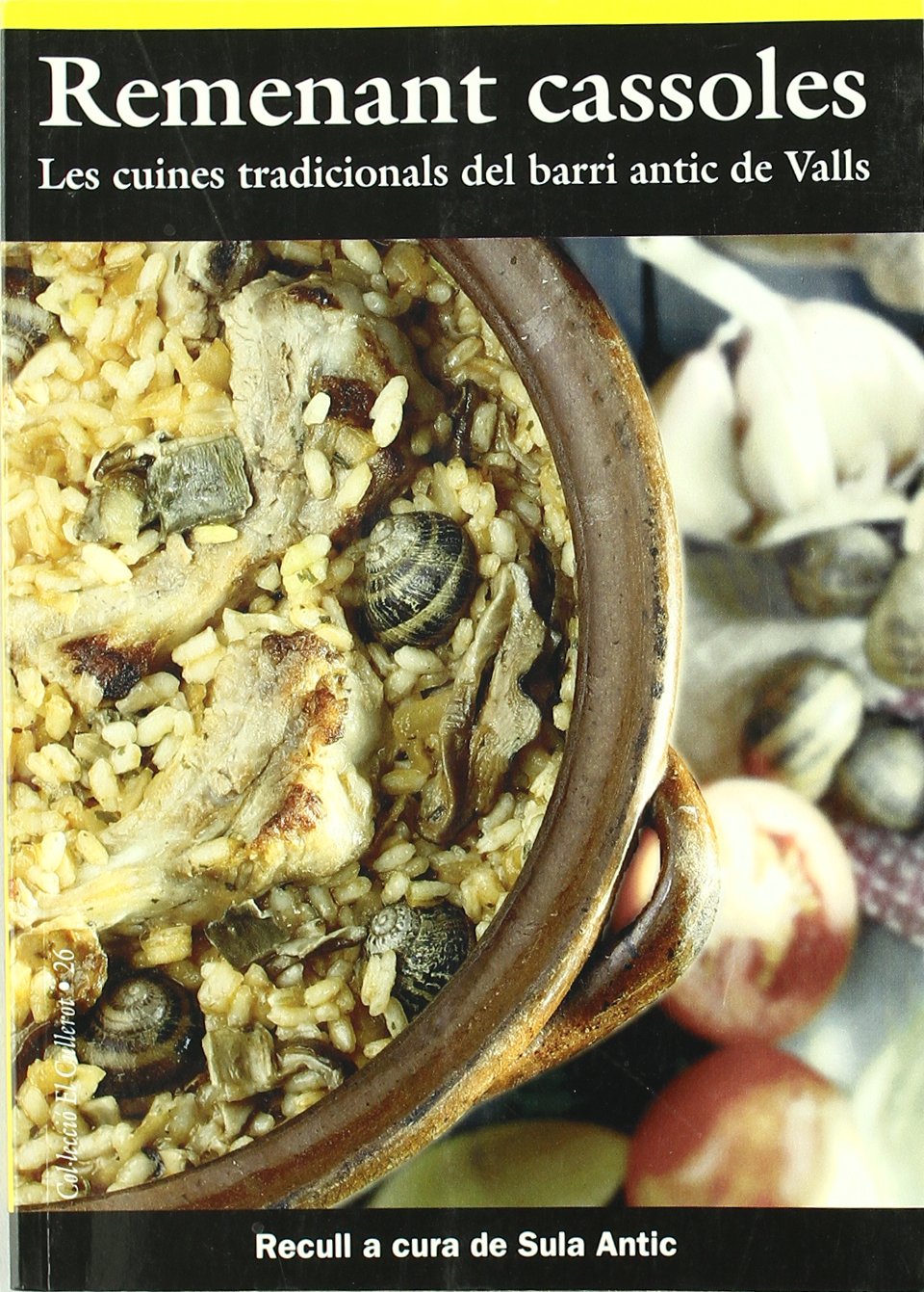 Remenant cassoles: Les cuines tradicionals del barri antic de Valls book