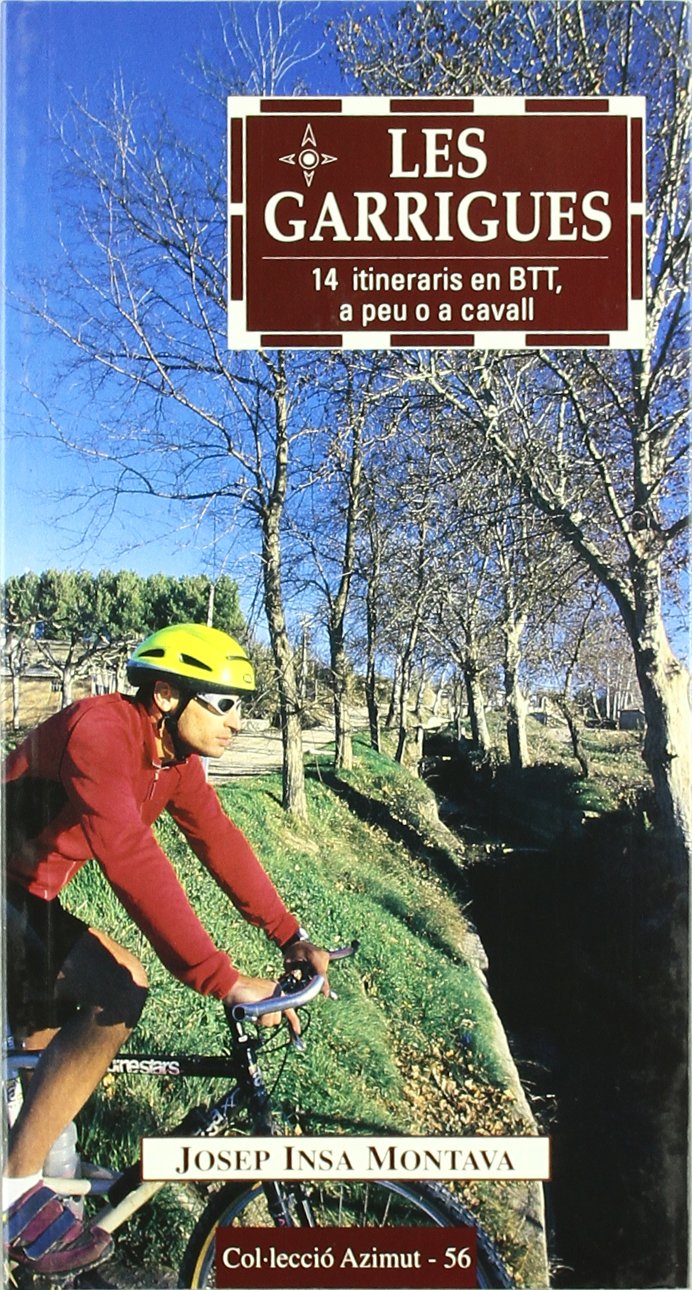 Les Garrigues : 14 itineraris en BTT, a peu o a cavall (Azimut, Band 56) Learning & Reference