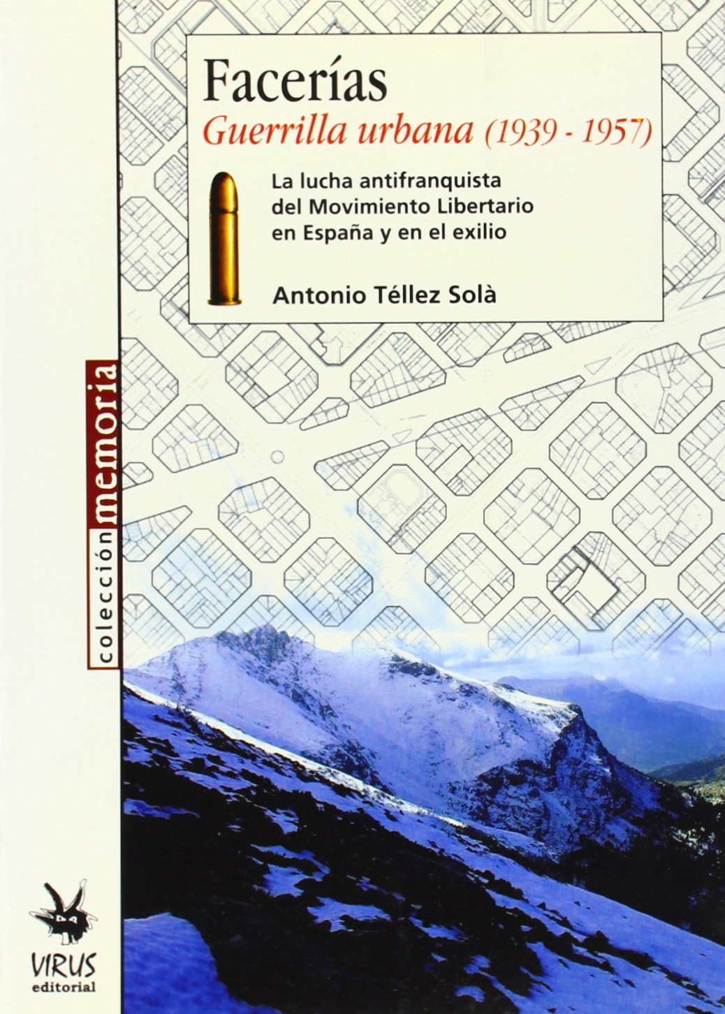 Facermas. Guerrilla Urbana (1939-1957): La Lucha Antifranquista del Movimiento Libertario En Espa& Ntilde; A Y En El Exilio book