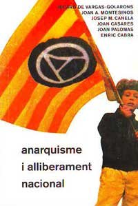 Vargas Golarons, R: Anarquisme i alliberament nacional Learning & Reference