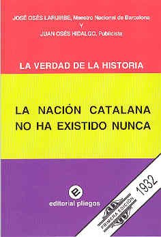 La nación catalana no ha existido nunca (Aquí y ahora, Band 4) Books